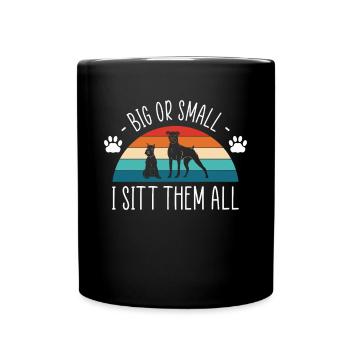 Big Or Small I Sitt Them All Hundesitter - Tasse einfarbig - Schwarz - Vorne