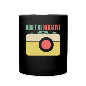 Ne soyez pas négatif Photographe de chemise - Mug uni - noir - Devant