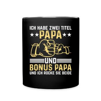 Ich Habe Zwei Titel Papa Und Bonus Papa - Tasse einfarbig - Schwarz - Vorne