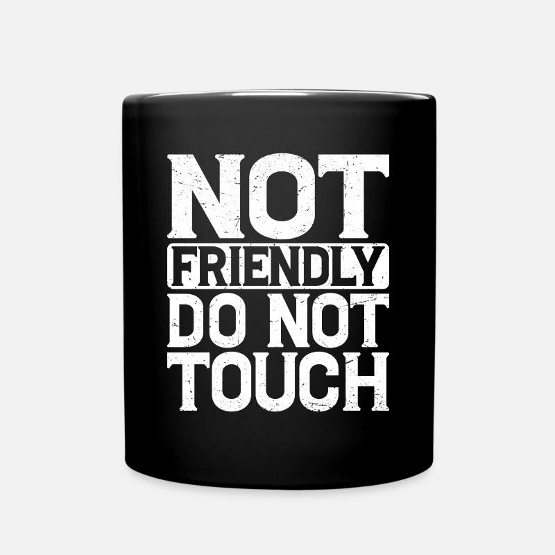 Not Friendly, Do Not Touch 9 - Tasse einfarbig - Schwarz