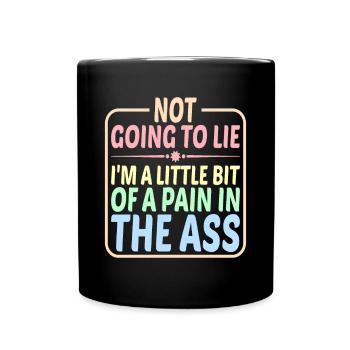 Je suis un peu une douleur dans le cul 2 - Mug uni - noir - Devant