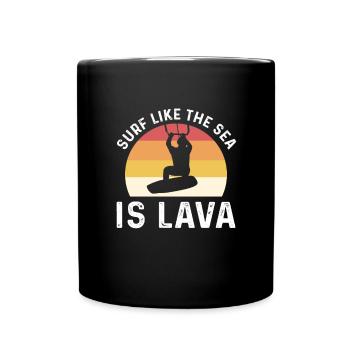 Surf like the sea is lava. Kiteboarding - Full Colour Mug - black - Front