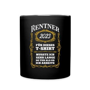 Ruhestand 2023 Rentner Renteneintritt Rente in 23 - Tasse einfarbig - Schwarz - Vorne