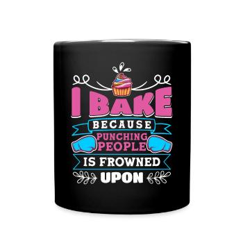 Funny I Baked Because Punching People Is Frowned U - Tasse einfarbig - Schwarz - Vorne