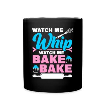 Funny Watch Me Whip For Bakers - Tasse einfarbig - Schwarz - Vorne