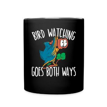 Bird Watching Goes Both Ways Bird Conspiracy - Full Colour Mug - black - Front