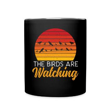 The Birds Are Watching Bird Conspiracy Theory - Full Colour Mug - black - Front
