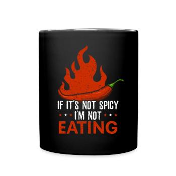 If It's Not Spicy I'm Not Eating Chili Chipotle - Full Colour Mug - black - Front