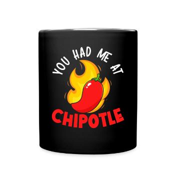 You Had Me At Chipotle Chili Flavor Spicy Food - Full Colour Mug - black - Front