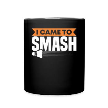 Funny I Came To Smash For Badminton Player - Tasse einfarbig - Schwarz - Vorne