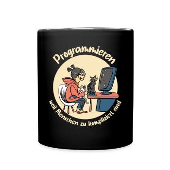 Programmieren weil Menschen zu kompliziert sind - Tasse einfarbig - Schwarz - Vorne