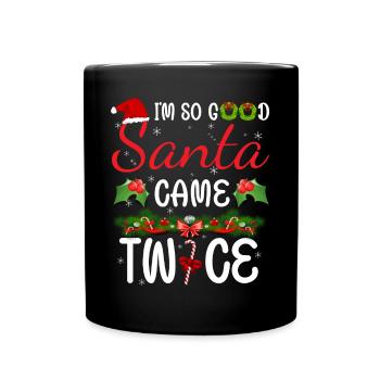 Ich bin so gut, dass der Weihnachtsmann zweimal kam - Tasse einfarbig - Schwarz - Vorne