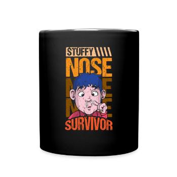 Stuffy Nose Survivor Shirt Geschenk - Tasse einfarbig - Schwarz - Vorne