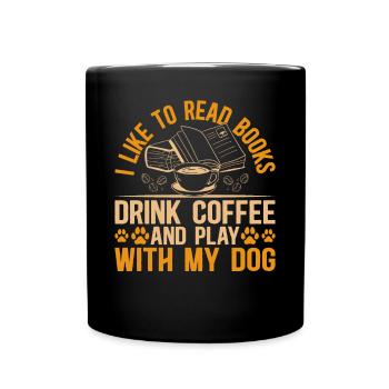 Cute Dog Lover - I Like To Read Books And Play Wit - Full Colour Mug - black - Front