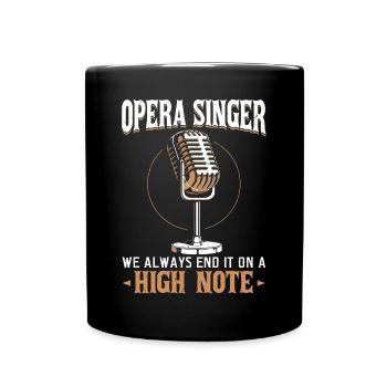 Opera Singer - We Always End It On A High Note - Full Colour Mug - black - Front