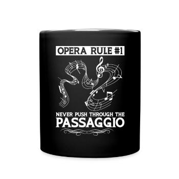 Opera Rule - Never Push Through The Passagio - Full Colour Mug - black - Front