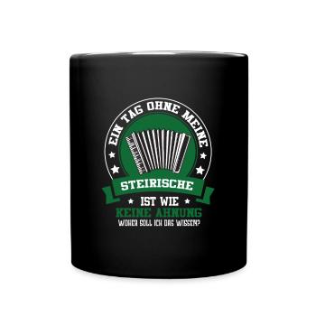 Ein Tag Ohne Meine Steirische Ist Wie Keine Ahung - Tasse einfarbig - Schwarz - Vorne