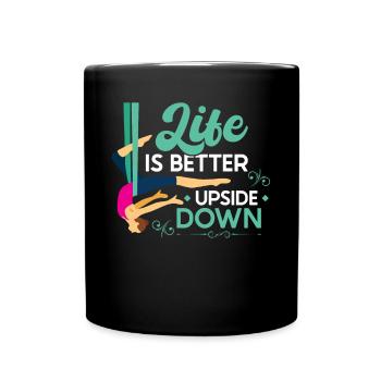 Life Is Better Upside Down - Aerialist - Tasse einfarbig - Schwarz - Vorne