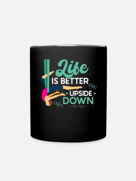 Life Is Better Upside Down - Aerialist - Tasse einfarbig - Schwarz