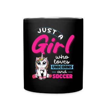 Just A Girl Who Loves Unicorns And Soccer - Full Colour Mug - black - Front