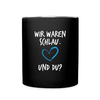 Wir Waren Schlau und du Schwangerschaft - Tasse einfarbig - Schwarz - Vorne