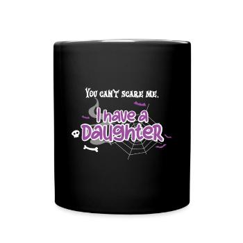 Tu ne peux pas me faire peur J’ai une fille - Mug uni - noir - Devant