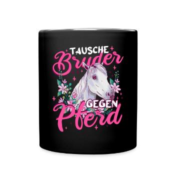 Pferde Mädchen Tausche Bruder gegen Pferd - Tasse einfarbig - Schwarz - Vorne