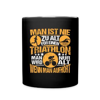 Triathlet Man ist nie zu alt für einen Triathlon - Tasse einfarbig - Schwarz - Vorne