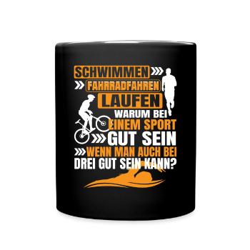 Triathlon Warum bei einer Sportart gut sein? - Tasse einfarbig - Schwarz - Vorne