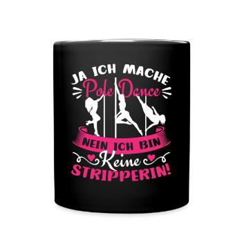 Pole Dance Stangentanz Bin keine Stripperin - Tasse einfarbig - Schwarz - Vorne