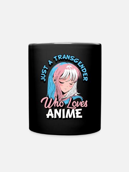 Trans Anime Girl Just A Transgender Who Loves Anim - Tasse einfarbig - Schwarz