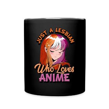 Lesbian Anime Girl Just a Lesbian Who Uses Anim - Full Colour Mug - black - Front