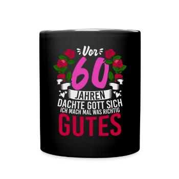 Vor 60 Jahren Dachte Gott Sich Ich Mach Mal Was - Tasse einfarbig - Schwarz - Vorne