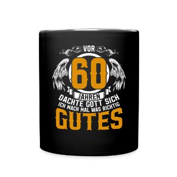 Vor 60 Jahren Dachte Gott Sich Ich Mach Mal Was - Tasse einfarbig - Schwarz - Vorne
