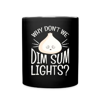 Why Dont We Dim Sum Lights - Full Colour Mug - black - Front