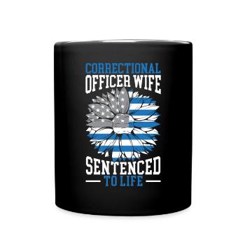 Correctional Officer Wife Sentenced To Life - Full Colour Mug - black - Front