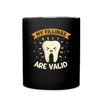 My Fillings Are Valid Shirt - Full Colour Mug - black - Front