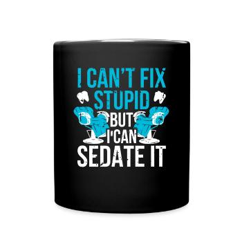 I Cant Fix Stupid But I Can Sedate It - Full Colour Mug - black - Front