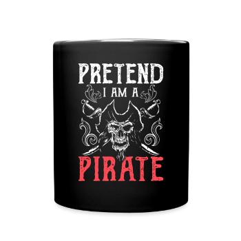 Pretend in A Pirate Shirt Gift - Full Colour Mug - black - Front