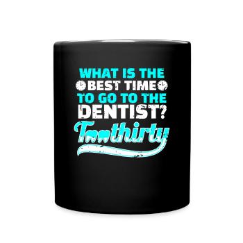 What Is The Best Time To Go To The Dentist? - Full Colour Mug - black - Front
