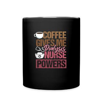 Coffee Goves Me Dialysis Nurse Powers - Full Colour Mug - black - Front