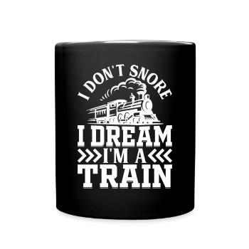 Railway Train - I Don't Snore I Dream I'm A Train - Tasse einfarbig - Schwarz - Vorne
