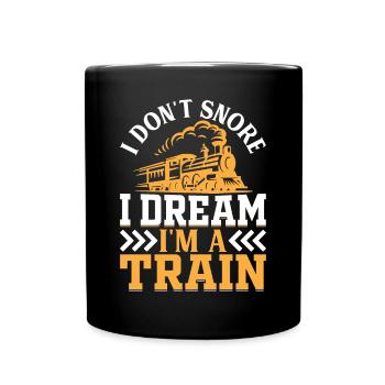 I Don't Snore I Dream I'm A Train - Locomotive Rai - Tasse einfarbig - Schwarz - Vorne
