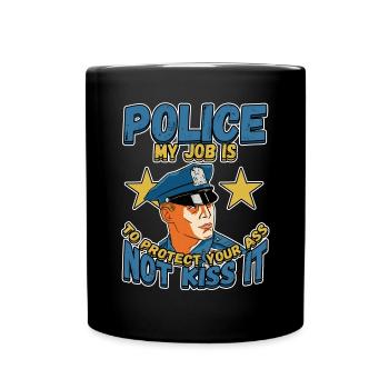 Police Mon travail est de protéger votre cul, pas de l’embrasser - Mug uni - noir - Devant