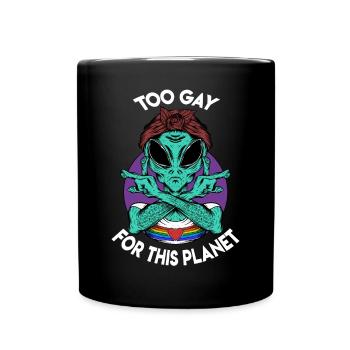 Trop gay pour cette planète - Mug uni - noir - Devant