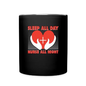 Sleep all day nurse all night Krankenschwester - Full Colour Mug - black - Front