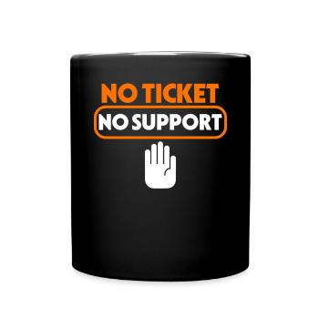 No Ticket No Support Veranstaltung Ereignis Helfen - Tasse einfarbig - Schwarz - Vorne