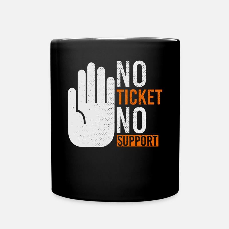 No Ticket No Support Veranstaltung Ereignis Helfen - Tasse einfarbig - Schwarz