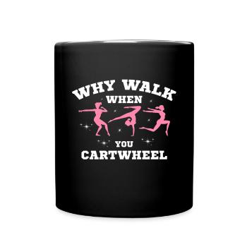 Why go if you do gymnastics -gymnast - Full Colour Mug - black - Front