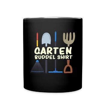 Garten Buddel Shirt Gärtnern Gartenarbeit - Tasse einfarbig - Schwarz - Vorne